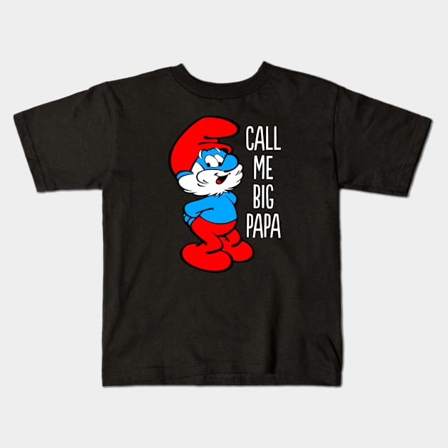 Papa Smurf - Call Me Big Papa Kids T-Shirt by vangori